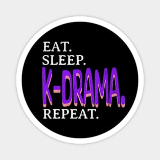 Eat. Sleep. Kdrama. Repeat. Magnet